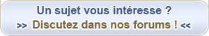 Discutez dans nos forums des sujets qui vous int�ressent